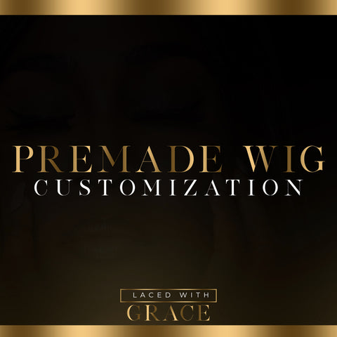 Premade Wig Customization
